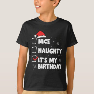 T-shirt Noël Nice Naughty C'est mon anniversaire Fête de N