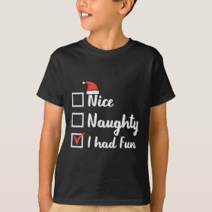 T-shirt Noël Nice Naughty J'Ai Amusé Amusant Fun Xmas Femm