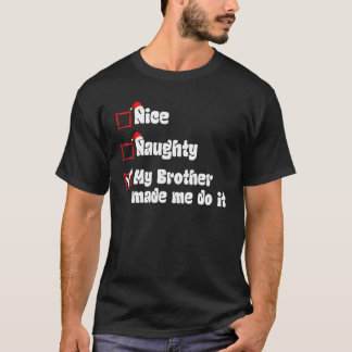 T-shirt Noël Nice Naughty Mon Frère M'A Fait Le Faire Père