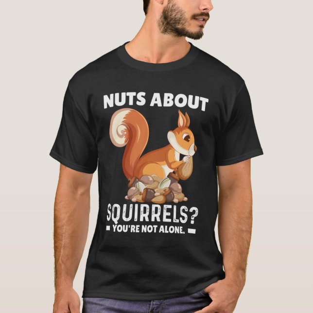 T-shirt Noix À propos des écureuils Vous n'êtes pas seul é (Devant)