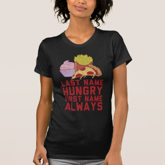 T-shirt Nom affamé de FFirst de nom de famille toujours