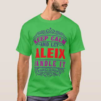 T-shirt Nom ALEIX Gardez Le Calme Et Laissez ALEIX Le Mani