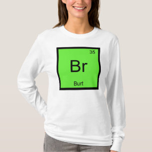 T-shirt Nom de Burt Élément chimique Tableau périodique