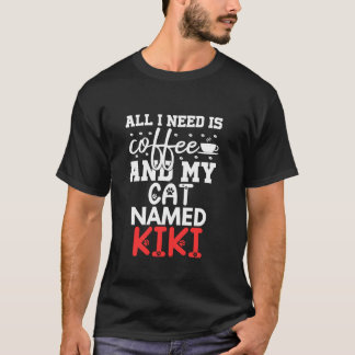 T-shirt Nom Du Chat Kiki Cadeaux Tout Ce Dont J'Ai Besoin 