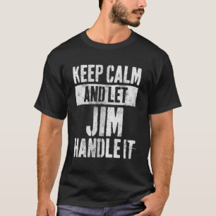 T-shirt Nom Personnalisé Gardez Le Calme Et Laissez Jim Le
