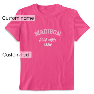 T-shirt Nom personnalisé Good Vibes Crew Pink Graphic