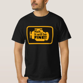T-shirt Non...Ça ira bien ! ! Vérifier la lumière du moteu