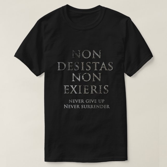 T-shirt Non-desistas non exieris (Design devant)