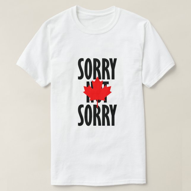 T-shirt Non désolé désolé (version canadienne) (Design devant)