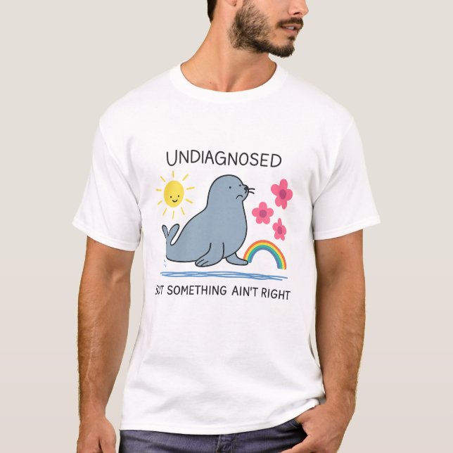 T-shirt Non diagnostiqué, mais quelque chose n'est pas jus (Devant)