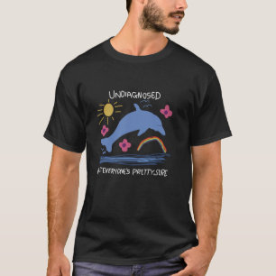 T-shirt Non diagnostiqué mais tout le monde est presque sû