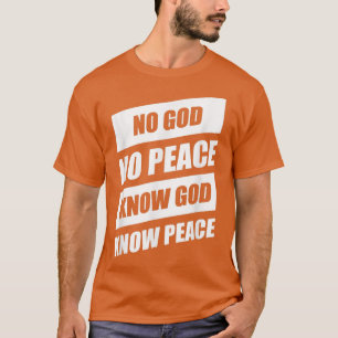 T-shirt Non Dieu Non Paix Connaissez Dieu La Paix Chrétien