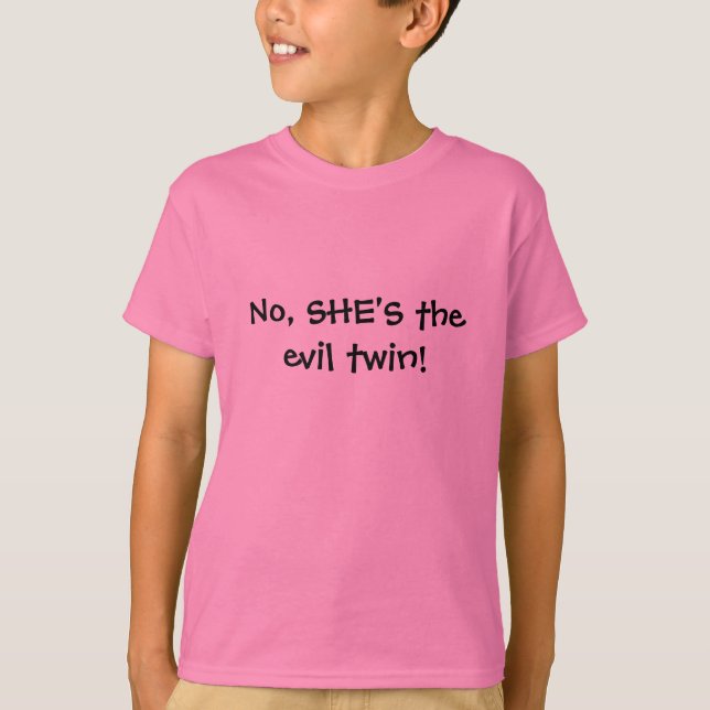 T-shirt Non, ELLE est la jumelle de mal ! (Devant)