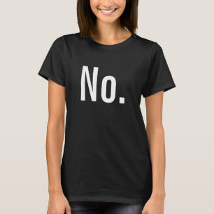 T-shirt "Non "est une phrase complète
