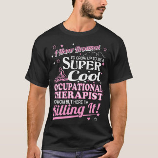 T-shirt Non jamais rêvé grandissez la maman