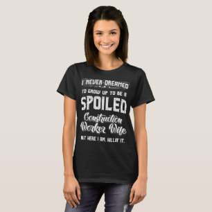 T-shirt Non jamais rêvé grandissez l'épouse de travailleur