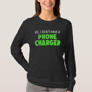 T-shirt Non Je N'Ai Pas De Chargeur Téléphonique Drôle Mix
