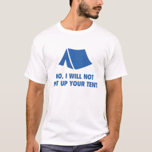 T-shirt Non, je ne mettrai pas votre tente