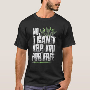T-shirt Non Je Ne Peux Pas Vous Aider Pour La Mécanique Gr