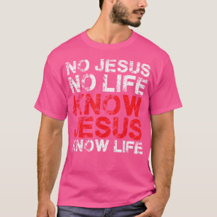 T-shirt Non Jésus Non Vie Connaître Jésus Connaît La Vie J