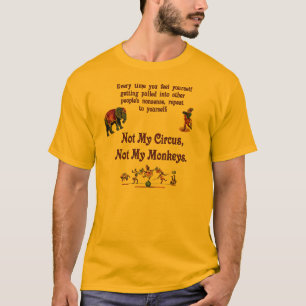 T-shirt Non mon cirque, non mes singes