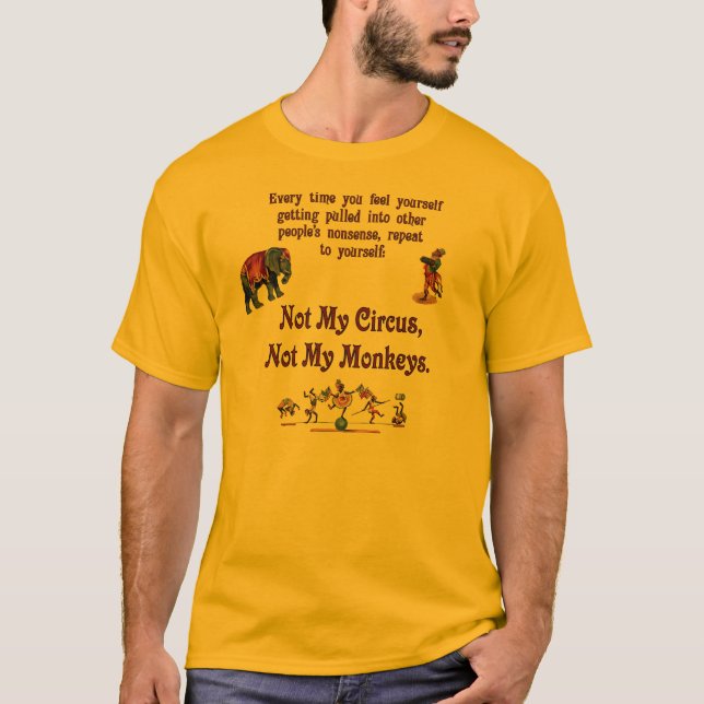 T-shirt Non mon cirque, non mes singes (Devant)