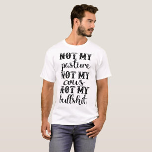 T-shirt non mon pâturage non mon cous non ma ferme