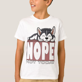 T-shirt Non pas aujourd'hui Chien Husky Sibérien endormi