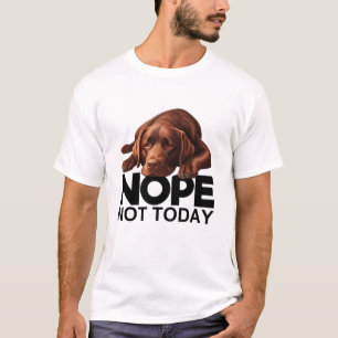 T-shirt Non Pas Aujourd'Hui Chocolat Labrador