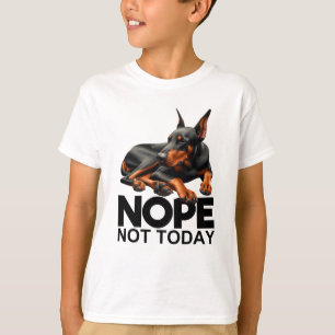 T-shirt Non Pas Aujourd'Hui Doberman Pinscher