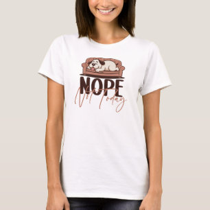 T-shirt Non pas aujourd'hui, drôle de chien endormi
