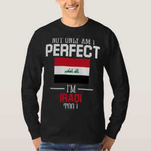 T-shirt Non seulement je suis parfait, mais je suis Irakie
