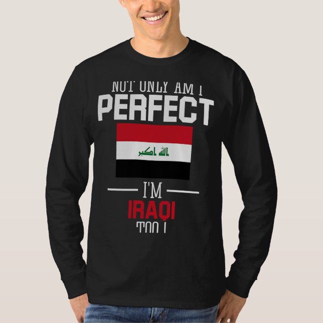 T-shirt Non seulement je suis parfait, mais je suis Irakie (Devant)