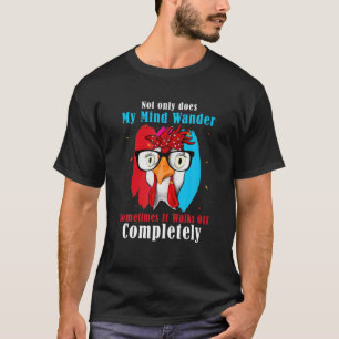 T-shirt Non Seulement Mon Esprit Se Promène Parfois Il Ma