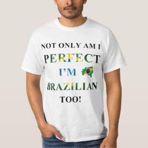 T-shirt Non seulement parfait, brésilien