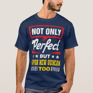 T-shirt Non Seulement Parfait Mais Papouasie-Nouvelle-Guin