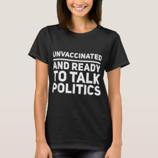 T-shirt Non vacciné Et Prêt À Parler Politique