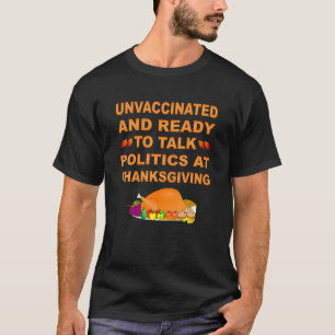 T-shirt Non Vacciné Et Prêt À Parler Politique À Thanksg