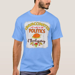 T-shirt Non Vacciné Et Prêt À Parler Politique À Thanksg