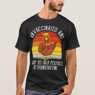 T-shirt Non Vacciné Et Prêt À Parler Politique À Thanksg