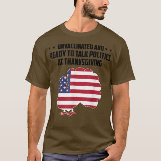 T-shirt Non Vacciné Et Prêt À Parler Politique À Thanksg