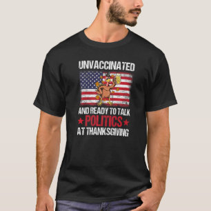 T-shirt Non Vacciné Et Prêt À Parler Politique À Thanksg