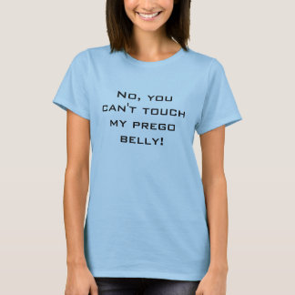 T-shirt Non, vous ne pouvez pas toucher mon ventre de