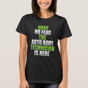 T-shirt N'ont pas peur Auto Body Technicien Peintre Drôle