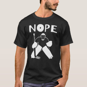 T-shirt Nope Hockey Goalie