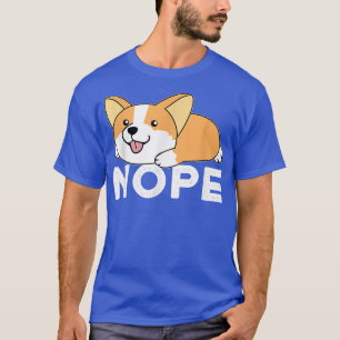 T-shirt Nope Lazy Corgi 974