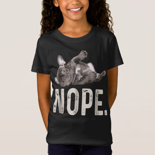 T-Shirt Nope Lazy French Bulldog Lover cadeau (Devant)