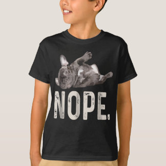 T-shirt Nope Lazy French Bulldog Lover cadeau