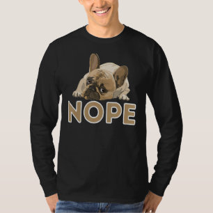 T-shirt Nope Lazy Frenchie Funny Amoureux des chiens franç