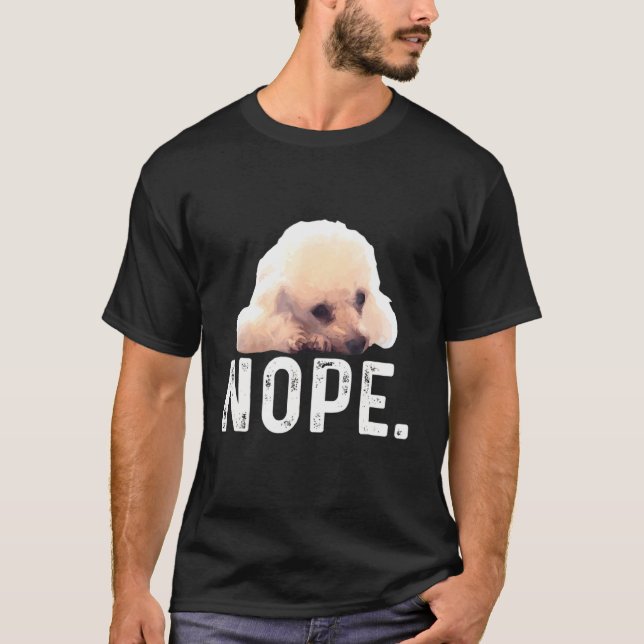 T-shirt Nope Lazy Poodle Chien (Devant)